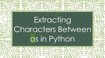 Extracting Characters Between os in Python