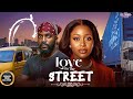 LOVE ON THE STREET (Eso Dike, Uche Montana) - Brand New 2026 Nigerian Movie