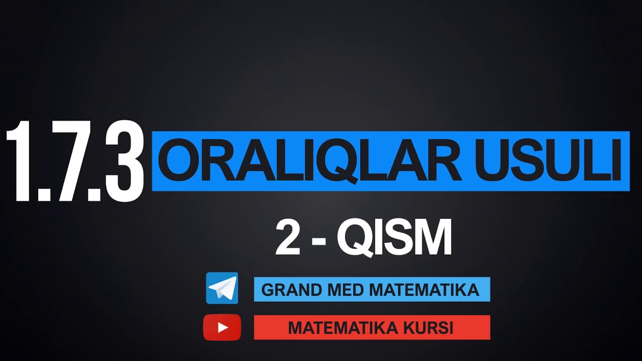 33 - Dars. Oraliqlar Usuli 2-qism