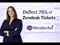 How to Deflect 75% of Your Zendesk Tickets with Wonderchat
