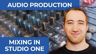 Audio Production Part 2: Mixing in Studio One