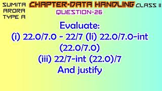 Evaluate : (i) 22.0/7.0 - 22/7 (ii)22.0/7.0-int(22.0/7.0) (iii)22/7-int(22.0)/7 and justify