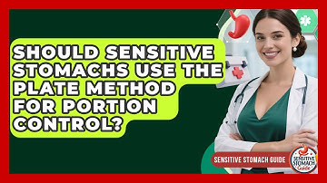 Should Sensitive Stomachs Use The Plate Method For Portion Control? - Sensitive Stomach Guide