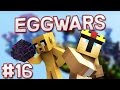 LA UNIÓN HACE LA FUERZA??? 🤔 EGG WARS #16 C/ ELTROLLINO Y THEPRINCESSGAMER