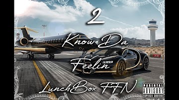 LunchBox FFN - 2 Know Da Feelin