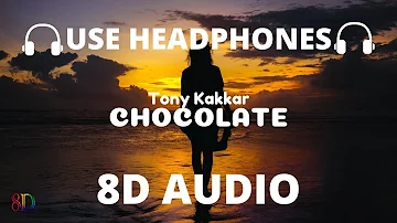 Chocolate  (8D Audio) | Tony Kakkar ft. Riyaz Aly & Avneet Kaur |8D MUSIC - USE HEADPHONES