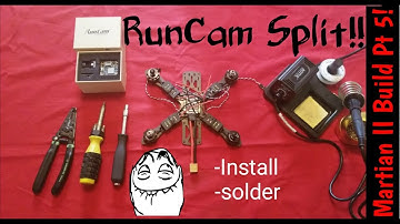 RUNCAM SPLIT MARTIAN II BUILD PART 5 INSTALLING