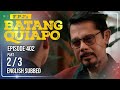 FPJ's Batang Quiapo Full Episode 402 - Part 2/3 | Eng Sub