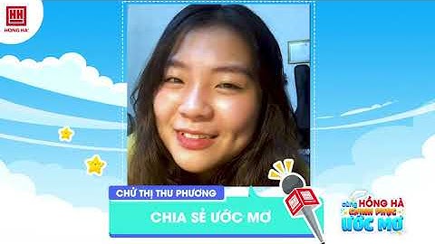 BÀI DỰ THI CỦA 5 THÍ SINH ĐẠT GIẢI NHẤT CHUNG KẾT QUỸ HỌC BỔNG CHẮP CÁNH ƯỚC MƠ ĐỢT 1