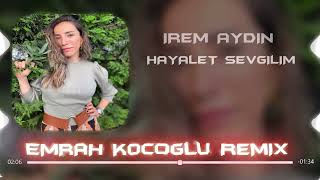 İrem - Hayalet Sevgilim  ( Emrah Koçoğlu Remix ) Resimi