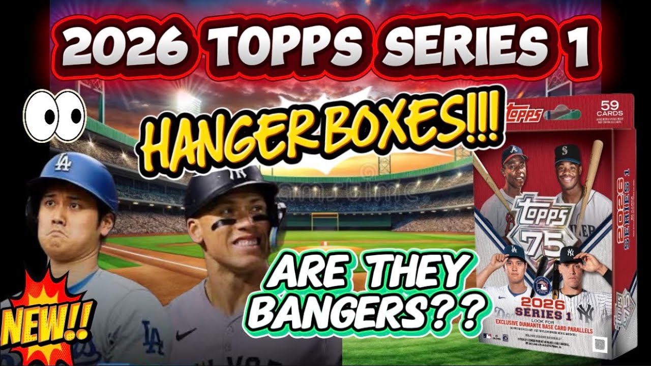 🚨NEW RELEASE!!🚨2026 TOPPS SERIES 1 HANGER BOXES!!🔥ARE THEY REALLY BANGERS?!?👀🤔 FIRST LOOK!!