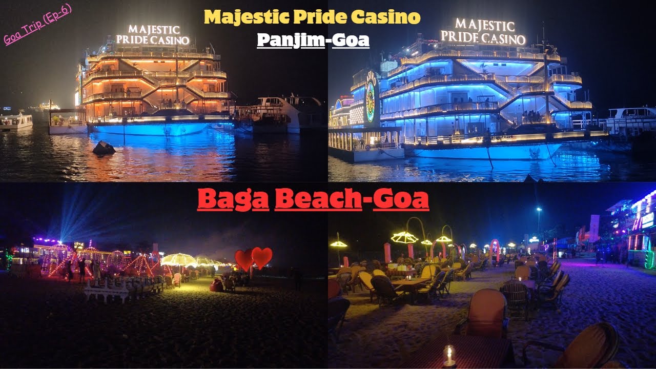 Goa Trip (Ep6) Majestic Pride Casino Baga Beach Goa 