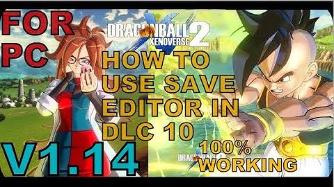 Dbxv2 DLC 10 v1.14 Save Editor | How to use save editor in dragon ball xenoverse 2