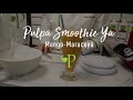 🥤¿Cómo hacer los batidos tropicales más ricos? Pulpa Smoothie Ya!Mango-Maracuyá #PehueniaAlimentaria