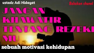 rezeki sudah diatur story wa || Ustadz Adi Hidayat