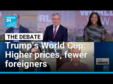 Trump’s World Cup: More matches, higher prices, fewer foreigners • FRANCE 24 English