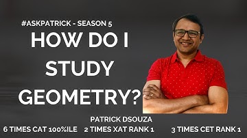 How do I study GEOMETRY? | #AskPatrick |  Patrick Dsouza | 6 times CAT 100%ile