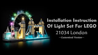 Installation Instruction Of Light Set For LEGO 21034 London.
