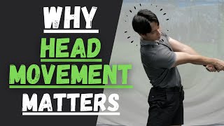 WHY HEAD MOVEMENT MATTERS