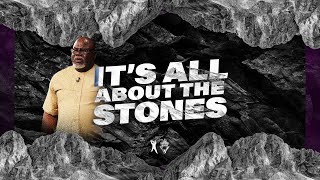 It's All About The Stones - Bishop T.D. Jakes