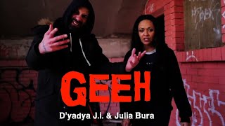 D'yadya J.i. ft. @JuliaBuraMusic - 'Geeh' (Official Music Video)