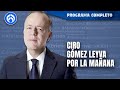 En Vivo | Ciro Gómez Leyva en Por la Mañana