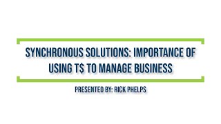 Synchronous Solutions: Importance of Using T$ to Manage Business