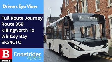 DEV: FULL ROUTE JOURNEY | Nexus Bus Coastrider Route 359 - Killingworth To Whitley Bay | SK24CTO