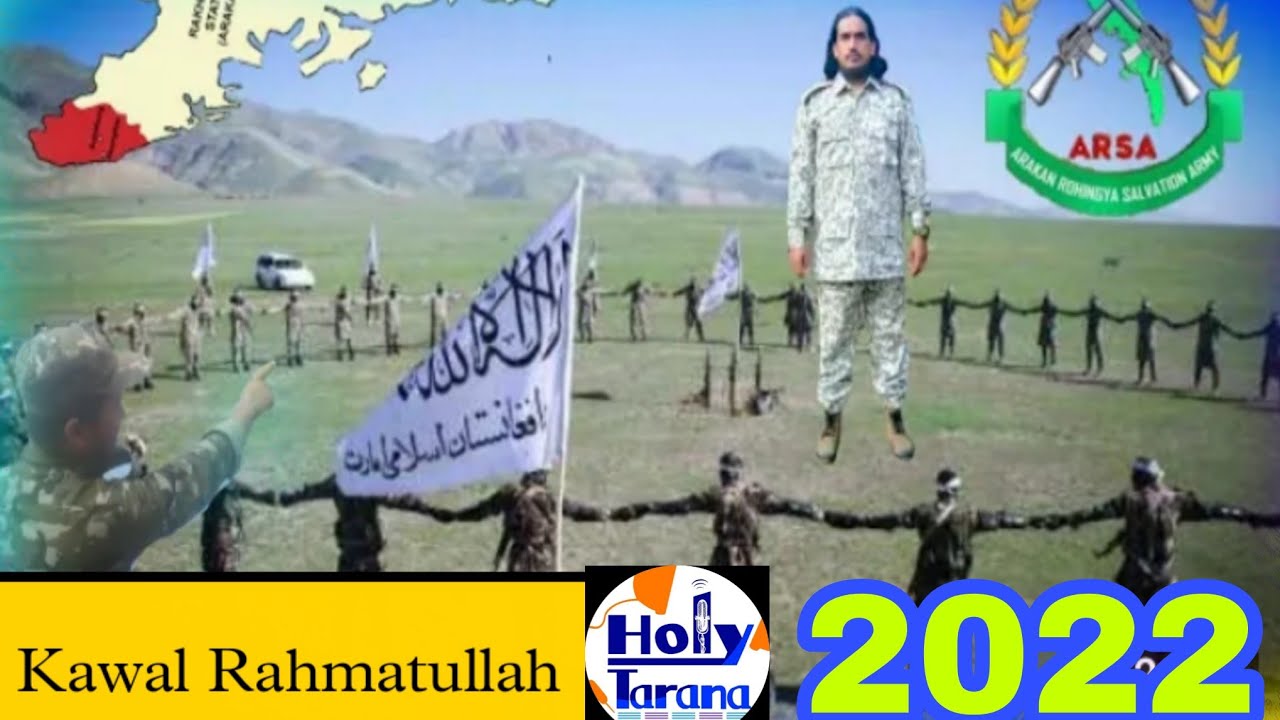 2022 Arakan Rohingya Salvation Army Tarana Kawal rahamathulla Song #arkan #HolyTarana