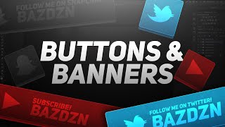 How To Make Banners & Buttons | BazDZN
