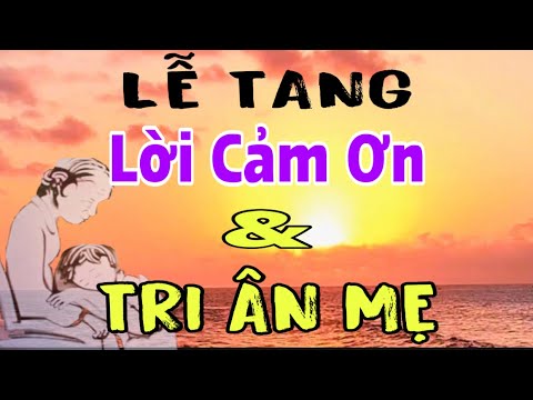 Video LỜI CẢM ƠN và TRI ÂN Trong LỄ TANG MẸ-Xúc Động và Sâu... - youtube