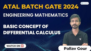 Engineering Mathematics | Basic of Differential Calculus | Atal Batch | GATE 2024 | Pallav Gour
