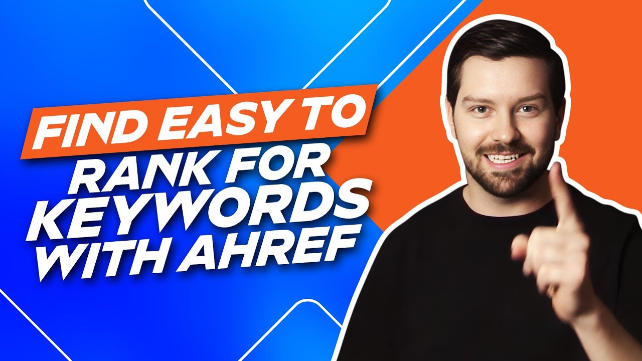 Find Easy To Rank For Keywords With Ahrefs