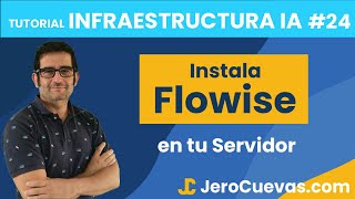 Tutorial infraestructura IA 24: Instala Flowise