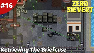 Retrieving The Briefcase Working For Crimson Corp - Zero Sievert - #16 - Gameplay