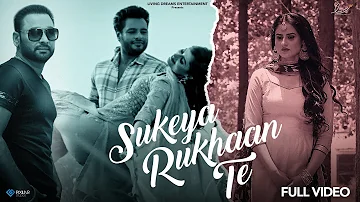 Sukeya Rukhaan Te | Nachhatar Gill | Yaar Belly | Latest Punjabi Songs 2018