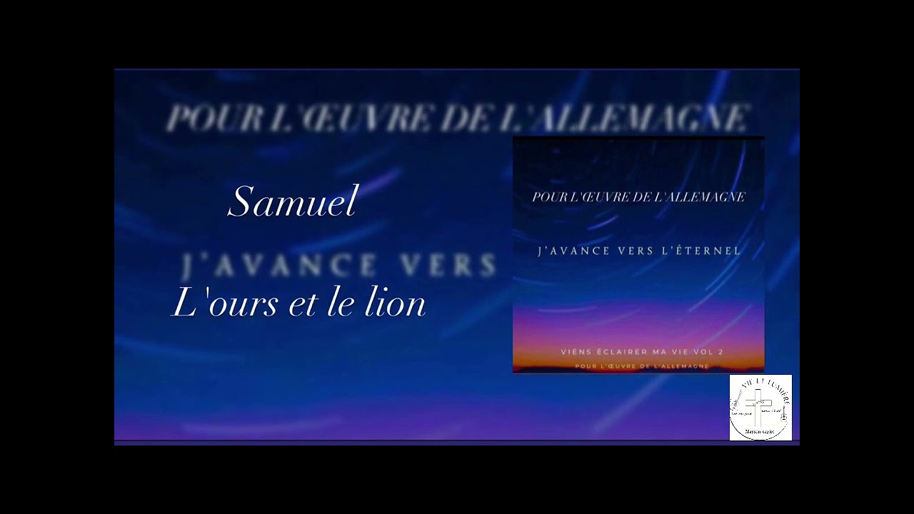 l'ours et le lion  -Samuel Hortica-cd j'avance vers l'éternel -cantique -vie et lumière