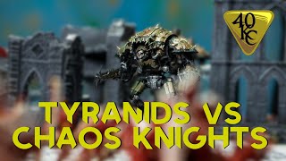 40K Clash 003 - Chaos Knights vs. Tyranids