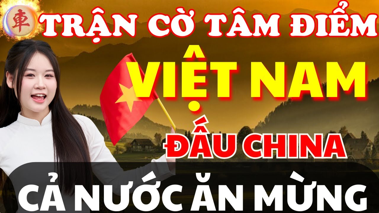 [ Cờ Tướng ] Trận Đấu Của Em Gái Trẻ Việt Nam Khiến Đất Nước Hả Hê