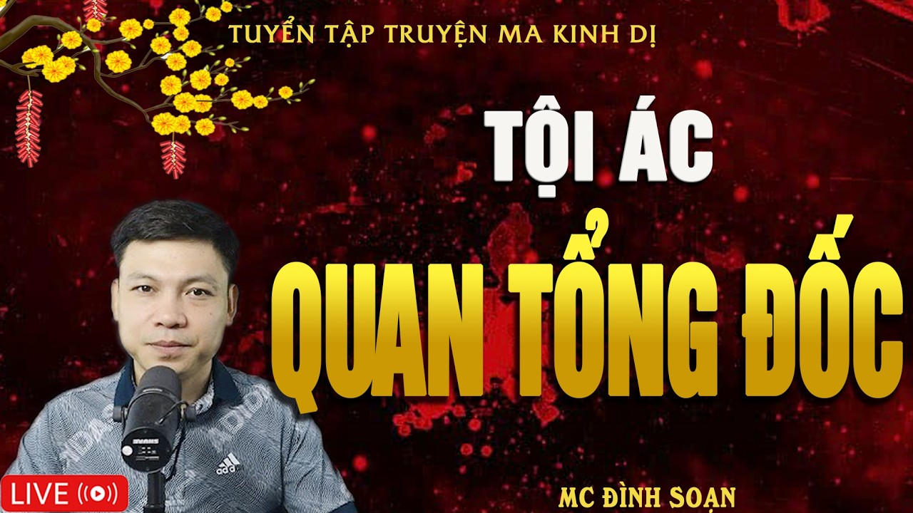 TỘI ÁC QUAN TỔNG ĐỐC - Truyện Ma Kinh Dị | Tuyển Tập Truyện Ma Đình Soạn Hay Nhất