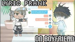 Epic lyric prank on boyfriend||||crazy ...