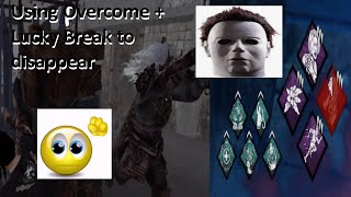 Using Overcome + Lucky Break to disappear | Dead by Daylight