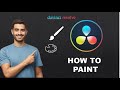 DaVinci Resolve - How to Paint on Video (Easy &amp; Quick)