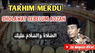 Tarhim Merdu Sholawat Sebelum Adzan Berkumandang