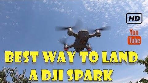 Best way  to Land your DJI Spark -  Plus Emergency Landing Shutdown