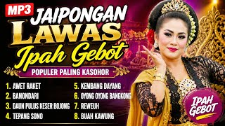 MP3 JAIPONGAN LAWAS ALBUM IPAH GEBOT POPULER//PALING KASOHOR