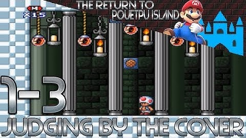 The Return to Pouetpu Island | World 1-3: Judging by the Cover