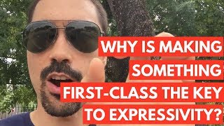 Why is making something first-class the key to expressivity?