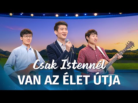 Keresztény dal – Csak Istennél van az élet útja