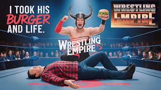I Took His Burger & His Existence ⚰️ | Wrestling Empire
